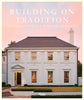 Building on Tradition The Work of Curtis & Windham Architects
