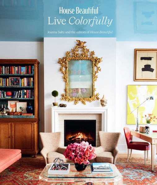 House Beautiful Live Colorfully By Jo Saltz and Editors of House Beautiful